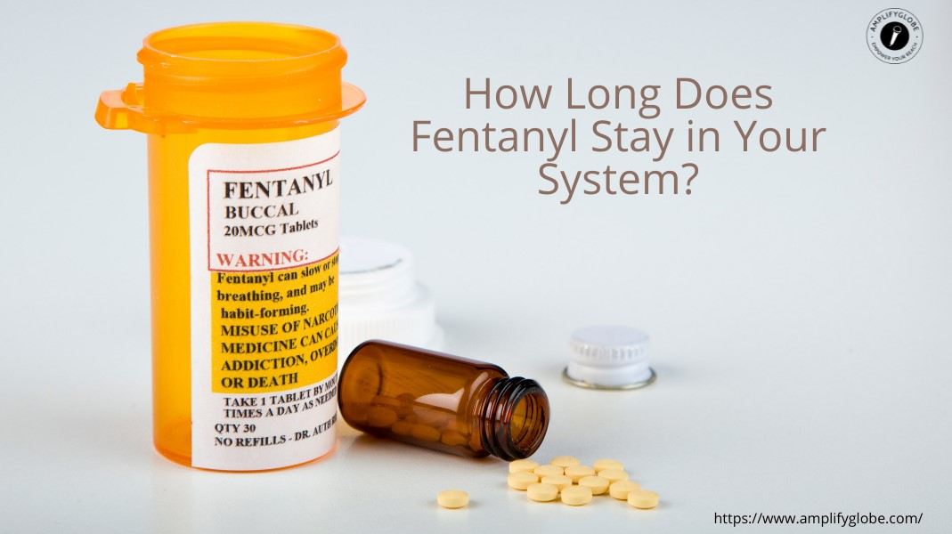 how long does fentanyl stay in your system